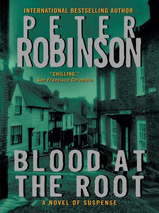 Title details for Blood at the Root by Peter Robinson - Available